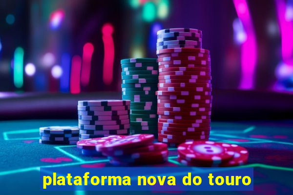 plataforma nova do touro